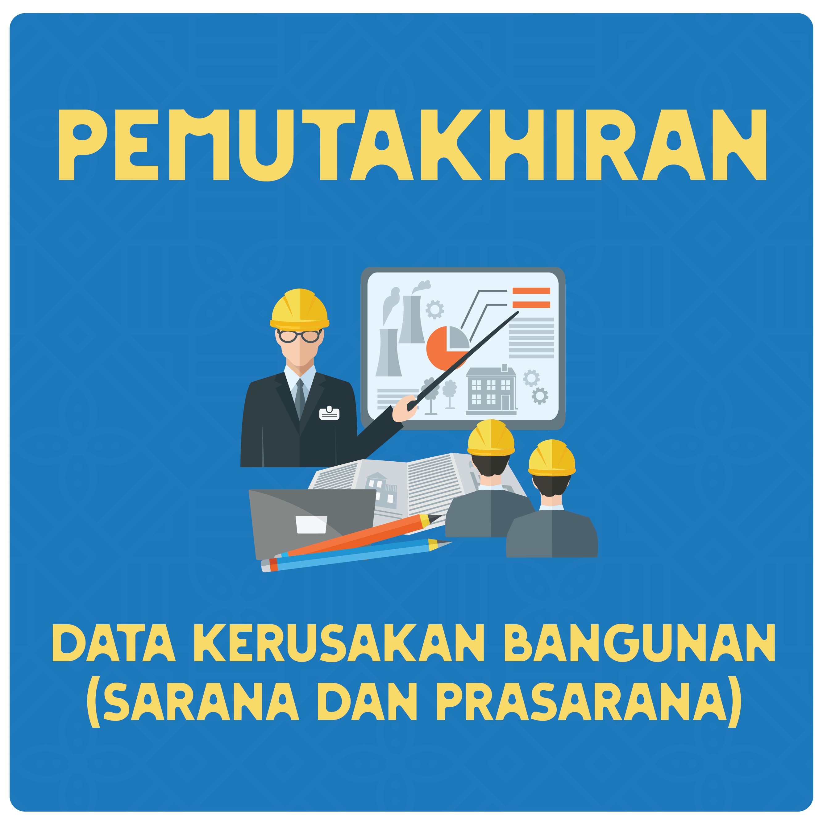 Pemutakhiran Data Kerusakan Bangunan (Sarana Prasarana)